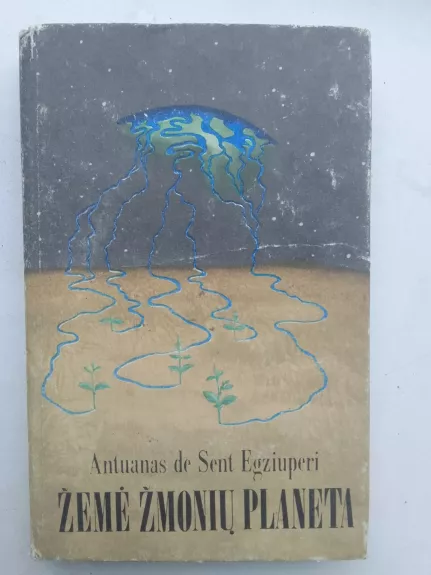 Žemė žmonių planeta - Antoine de Saint-Exupéry, knyga 1