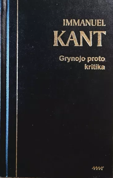 Grynojo Proto Kritika - Imanuelis Kantas, knyga