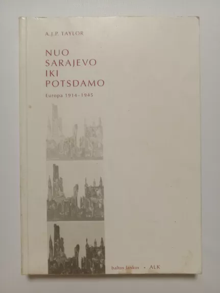 Nuo Sarajevo iki Potsdamo. Europa 1914-1945 - A. J. P. Taylor, knyga 1