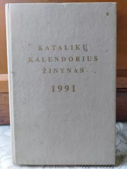 Katalikų kalendorius žinynas 1991 - Autorių Kolektyvas, knyga