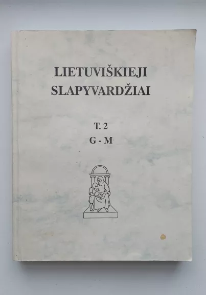 Lietuviškieji slapyvardžiai (II tomas) - Autorių Kolektyvas, knyga