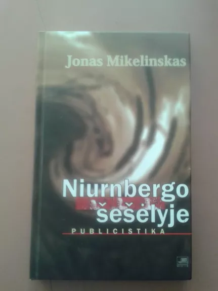 Niurnbergo šešėlyje - Jonas Mikelinskas, knyga 1