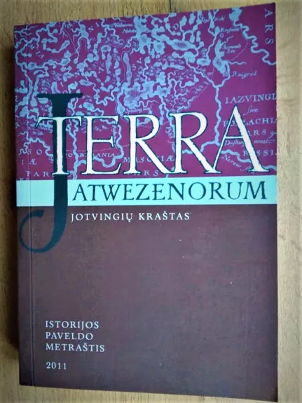Terra Jatwezenorum - Jotvingių kraštas (3) - Autorių Kolektyvas, knyga