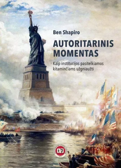 Autoritarinis momentas - Ben Shapiro, knyga