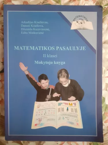Matematikos pasaulyje 2 klasei - Mokytojo knyga - Arkadijus Kiseliovas, Danutė  Kiseliova, knyga