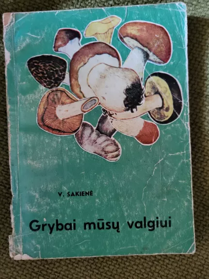 Grybai mūsų valgiui - Vanda Šakienė, knyga