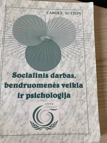 Socialinis darbas, bendruomenės veikla ir psichologija - Carole Sutton, knyga 1