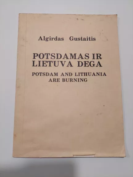 Potsdamas ir Lietuva dega / Potsdam and Lithuania are burning