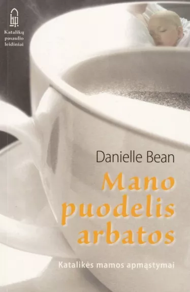 Mano puodelis arbatos - Daniele Bean, knyga