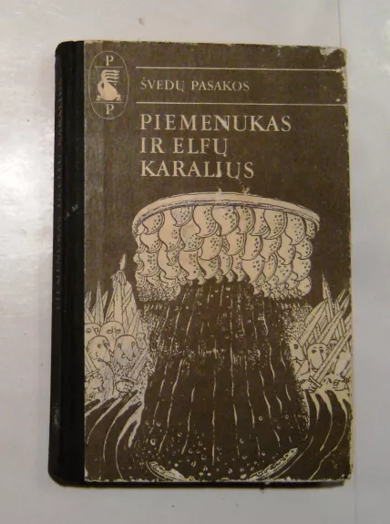 Piemenukas ir elfų karalius. Švedų pasakos - Autorių Kolektyvas, knyga 1