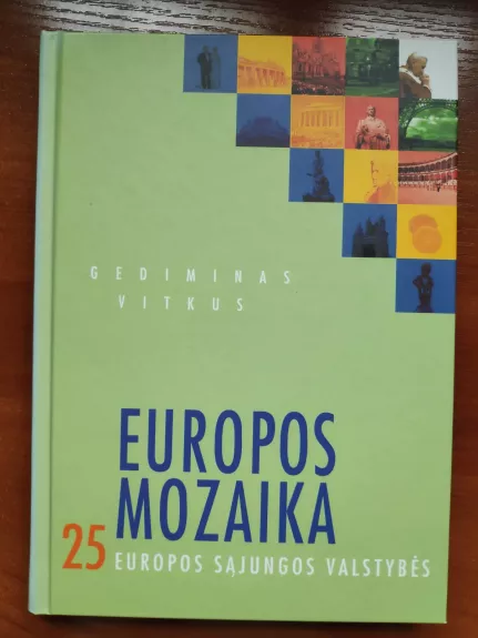 Europos mozaika 25 Europos Sąjungos valstybės - Gediminas Vitkus, knyga