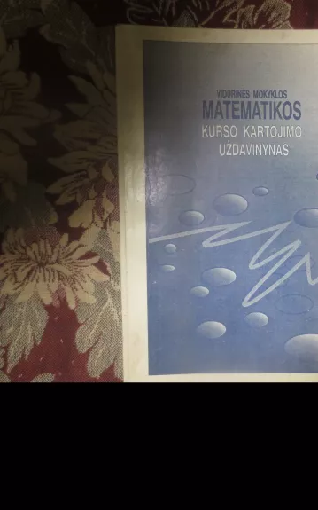 Vidurinės mokyklos matematikos kurso kartojimo uždavinynas - Virginija Būdienė, knyga