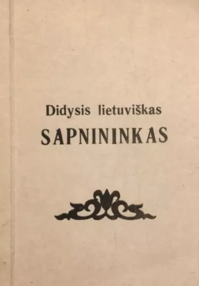 Didysis lietuviškas sapnininkas - Autorių Kolektyvas, knyga