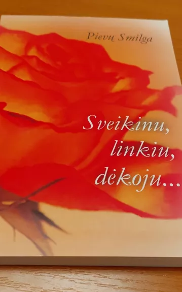 Sveikinu, linkiu, dėkoju ...