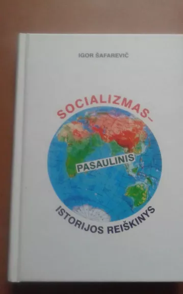 Socializmas - pasaulinis istorijos reiškinys - Igor Šafarevič, knyga 1