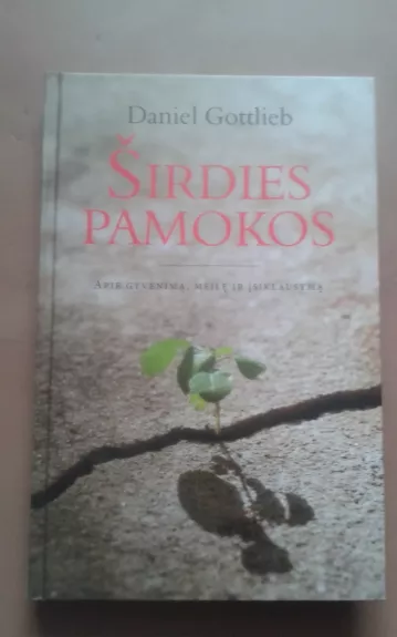 Širdies pamokos - Daniel Gottlieb, knyga 1