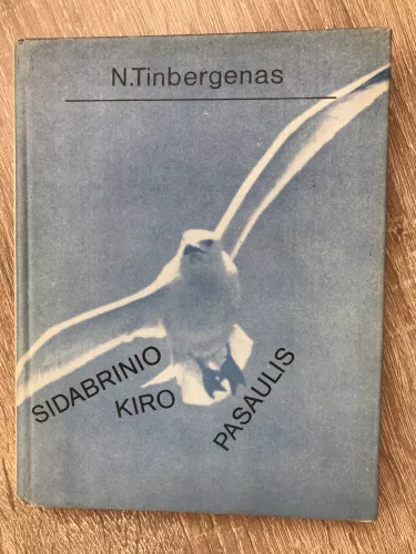 Sidabrinio kiro pasaulis - Niko Tinbergenas, knyga