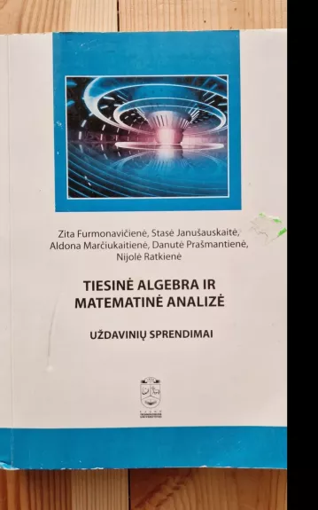 Tiesinė algebra ir matematinė analizė - S. Janušauskaitė, A.  Marčiukaitienė, D.  Prašmantienė, N.  Ratkienė, knyga