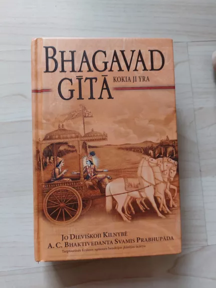 Bhagavad Gita. Kokia ji yra - A. C. Bhaktivedanta Swami Prabhupada, knyga