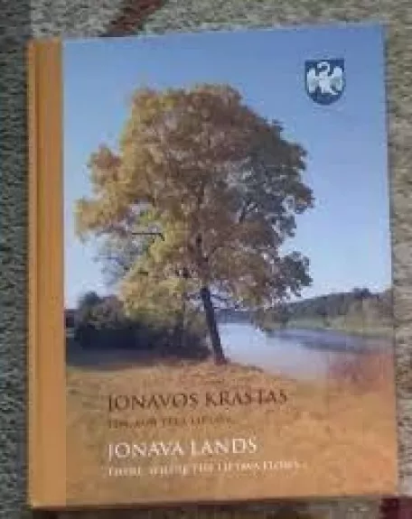 Jonavos kraštas. Ten, kur teka Lietava... Jonava lands. There, where the Lietawa flows...