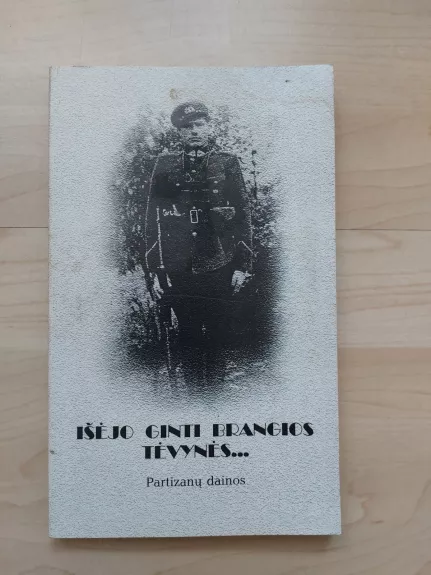 Išėjo ginti brangios Tėvynės... - Juozas Kuckailis, knyga