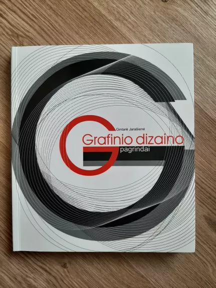 Grafinio dizaino pagrindai - Gintarė Jarašienė, knyga 1