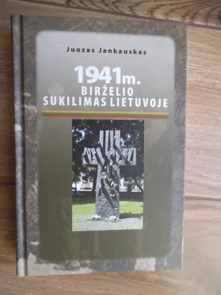1941 m. birželio sukilimas Lietuvoje - Juozas Jankauskas, knyga 1