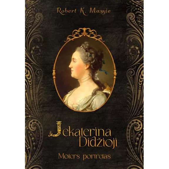 Jekaterina Didžioji: moters portretas - Robert K. Massie, knyga
