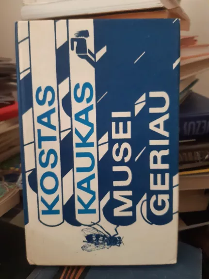 Musei geriau - Kostas Kaukas, knyga
