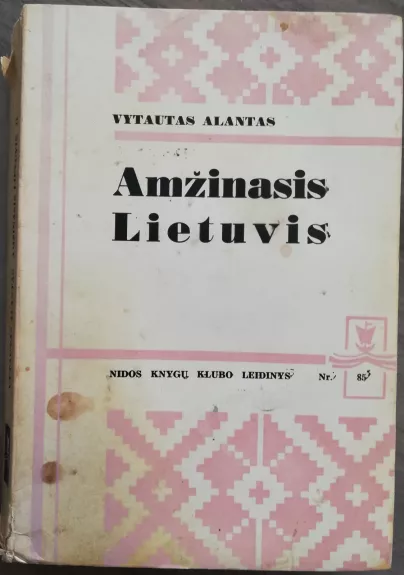 Amžinasis lietuvis - Vytautas Alantas, knyga