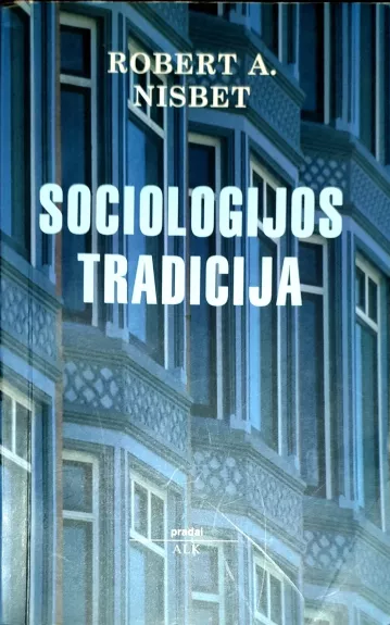 Sociologijos tradicija - Robert A. Nisbet, knyga