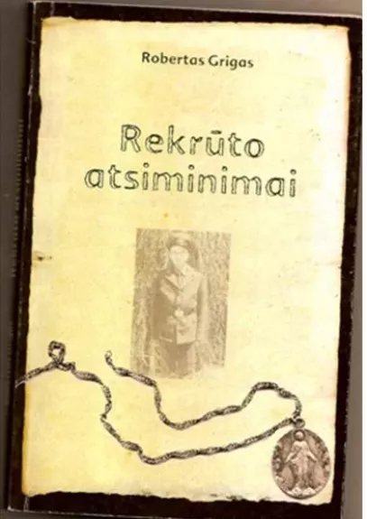 Rekruto atsiminimai - R. Grigas, knyga