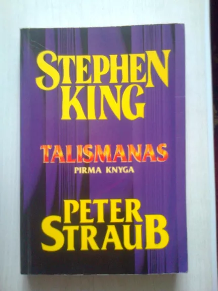 Talismanas  (pirma knyga) - Stephen King, knyga