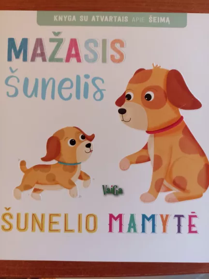 Mažasis šunelis, šunelio mamytė: knyga su atvartais apie šeimą - Odeta Venckienė, knyga