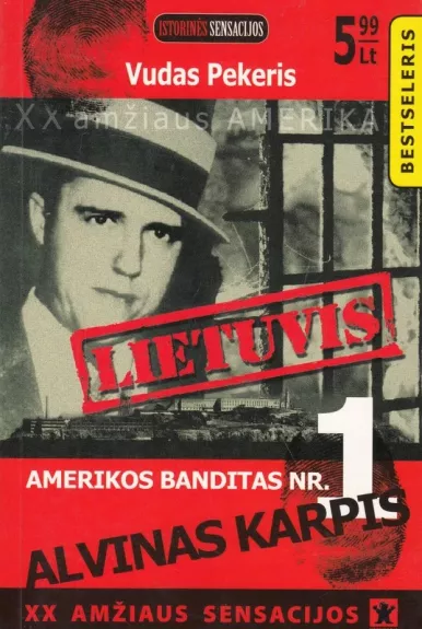 Amerikos banditas Nr. 1 Alvinas Karpis - Vudas Pekeris, knyga