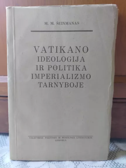 Vatikano ideologija ir politika imperializmo tarnyboje - M.M. Šeinmanas, knyga