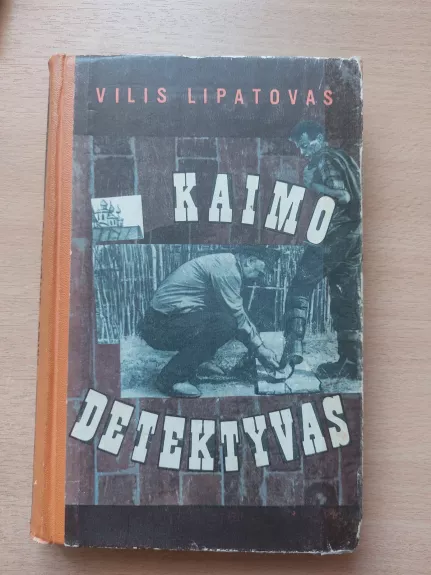 Kaimo detektyvas - Vilis Lipatovas, Vladimiras  Tendrakovas, Vasilijus  Šukšinas, knyga
