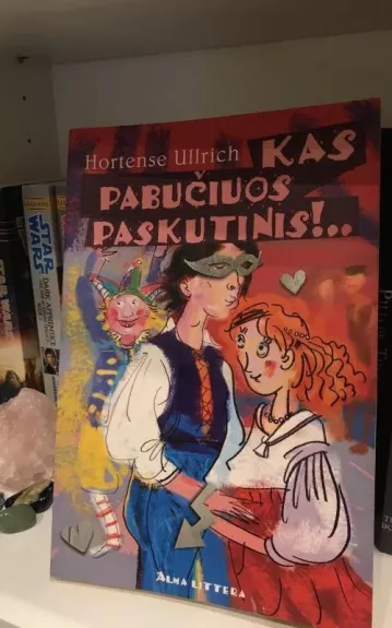 Kas pabūčiuos paskutinis!.. - Hortense Ullrich, knyga