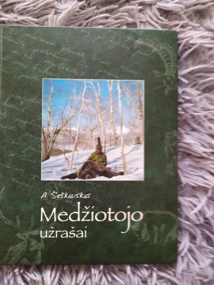 Medžiotojo užrašai - Algimantas Šeškauskas, knyga