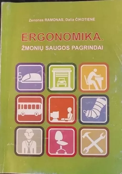 ERGONOMIKA. Žmonių saugos pagrindai - Zenonas Ramonas, Dalia  Čikotienė, knyga