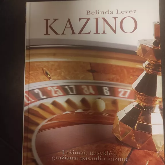 Kazino. Lošimai, taisyklės, gražiausi pasaulio kazino