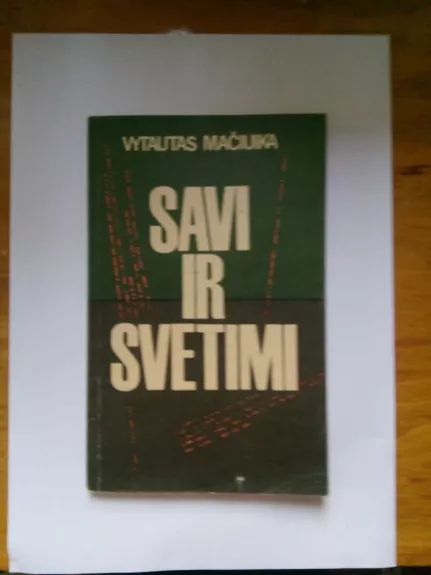 Savi ir svetimi - Vytautas Mačiuika, knyga