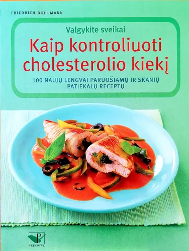 Kaip kontroliuoti cholesterolio kiekį - Friedrich Bohlmann, knyga