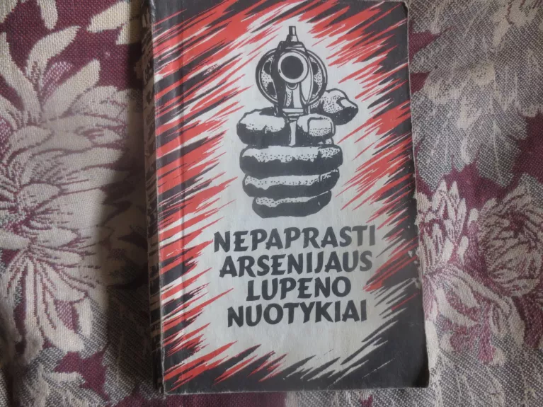 Nepaprasti Arsenijaus Lupeno nuotykiai - Mauricijus Leblano, knyga