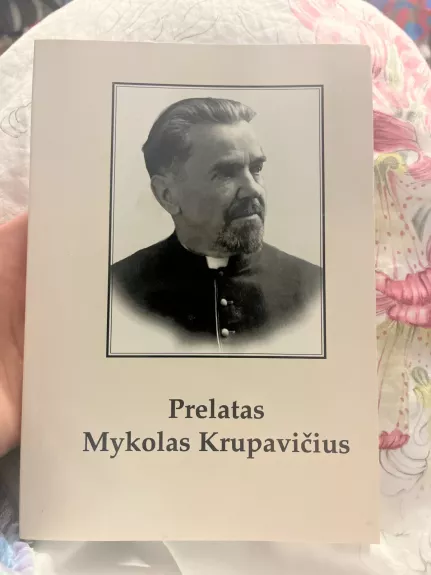 Prelatas Mykolas Krupavičius. Biografinė apybraiža - Ada Urbonaitė, knyga