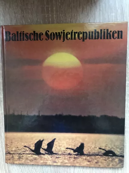 Baltische Sowjetrepubliken - Autorių Kolektyvas, knyga