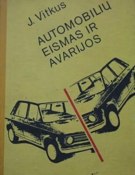 Automobilių eismas ir avarijos - J. Vitkus, knyga