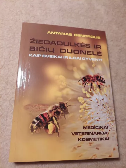 Žiedadulkės ir bičių duonelė - Antanas Gendrolis, knyga