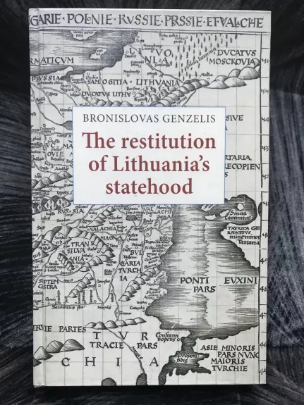 The Restitution of Lithuania's Statehood - Bronislovas Genzelis, knyga
