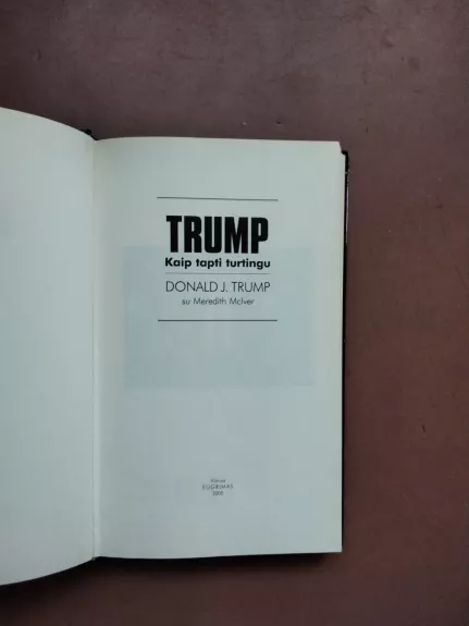 Kaip tapti turtingu - Donald J. Trump, knyga 1